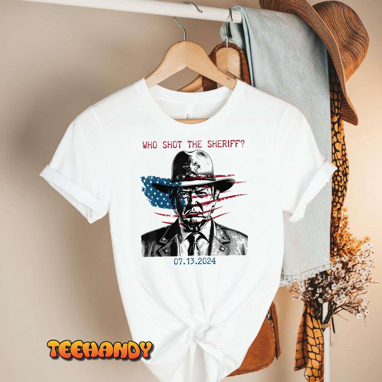 Donald Trump, They Missed, Who Shot The Sheriff T-Shirt