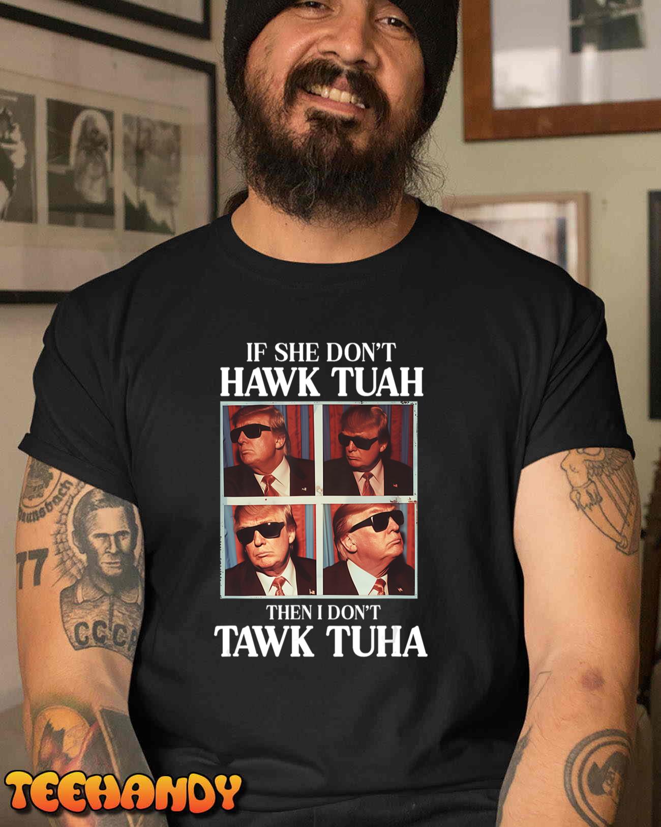 Hawk Tush 2024 Hawk Tuah Trump Embarrassing Airport T-Shirt