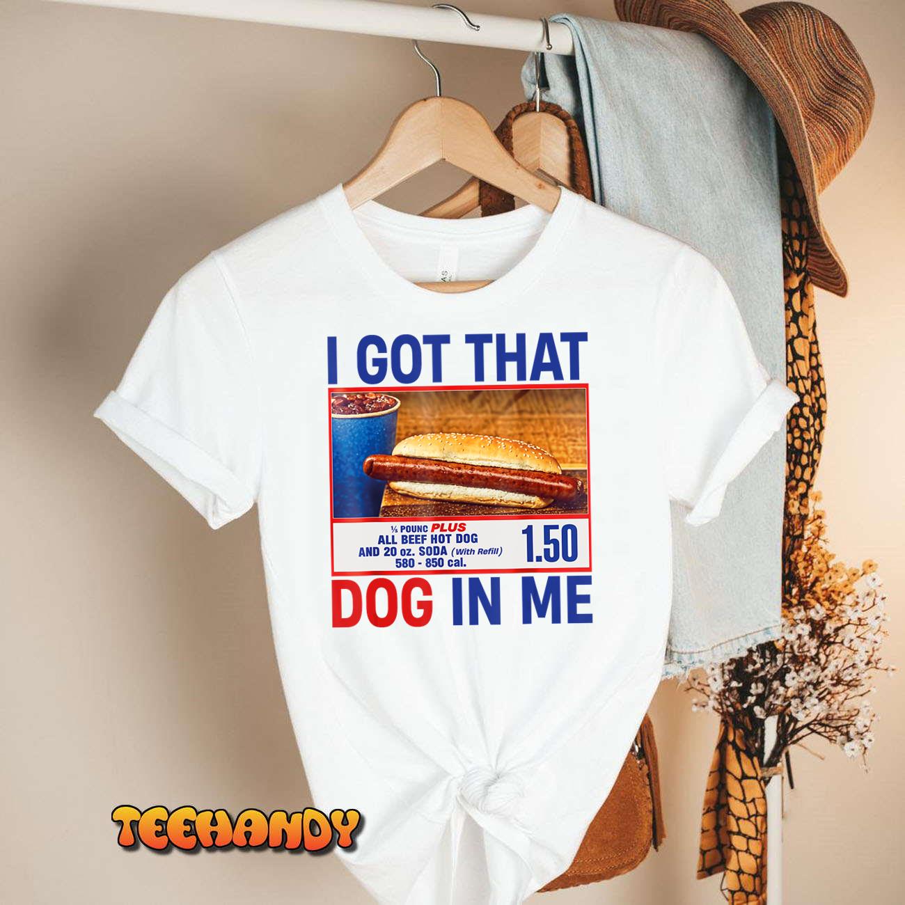 I Got That Dog In Me Funny HotDogs Combo 4th Of July Dad Mom T-Shirt