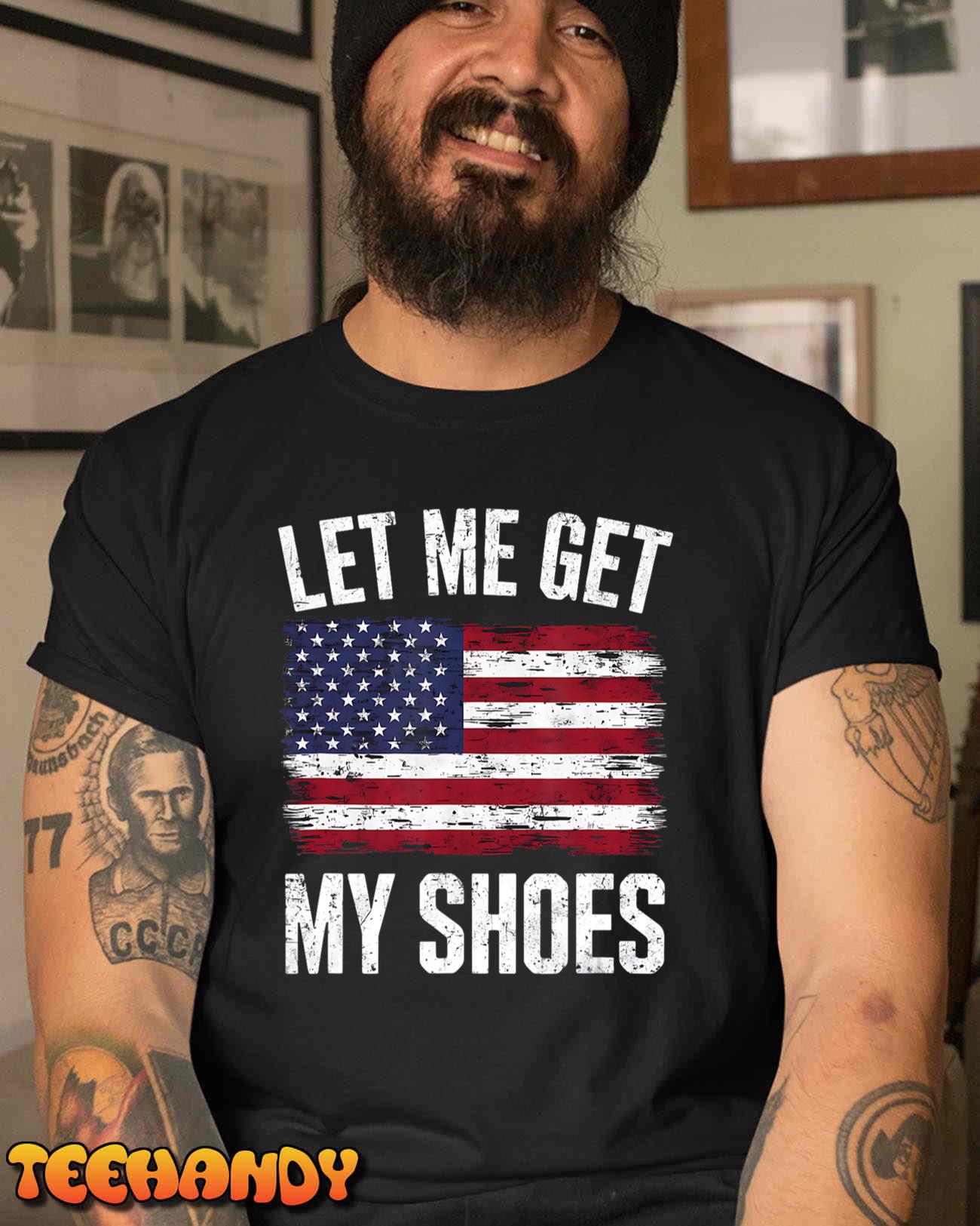 Let Me Get My Shoes Funny Politics Quote President Saying T-Shirt