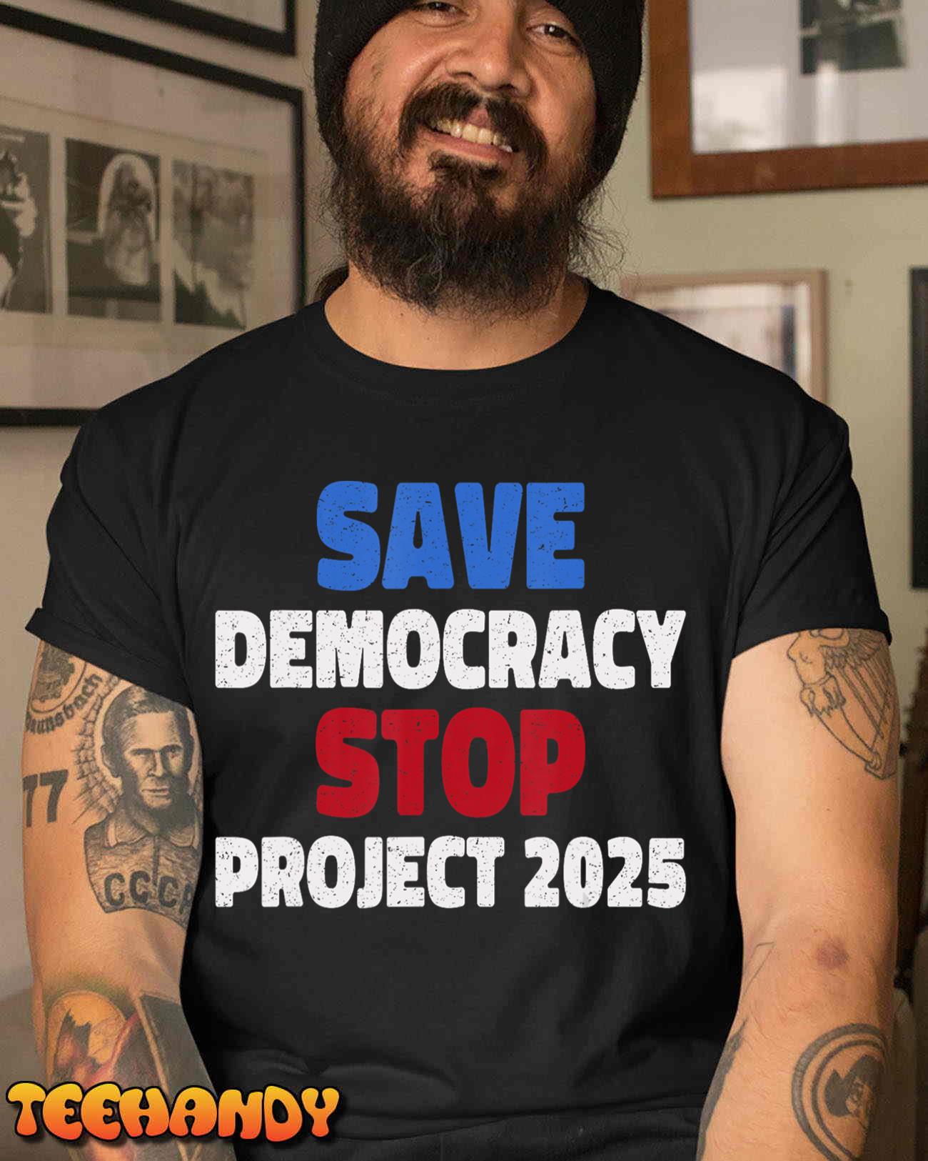 Save Democracy Stop Project 2025 Presidential Election T-Shirt