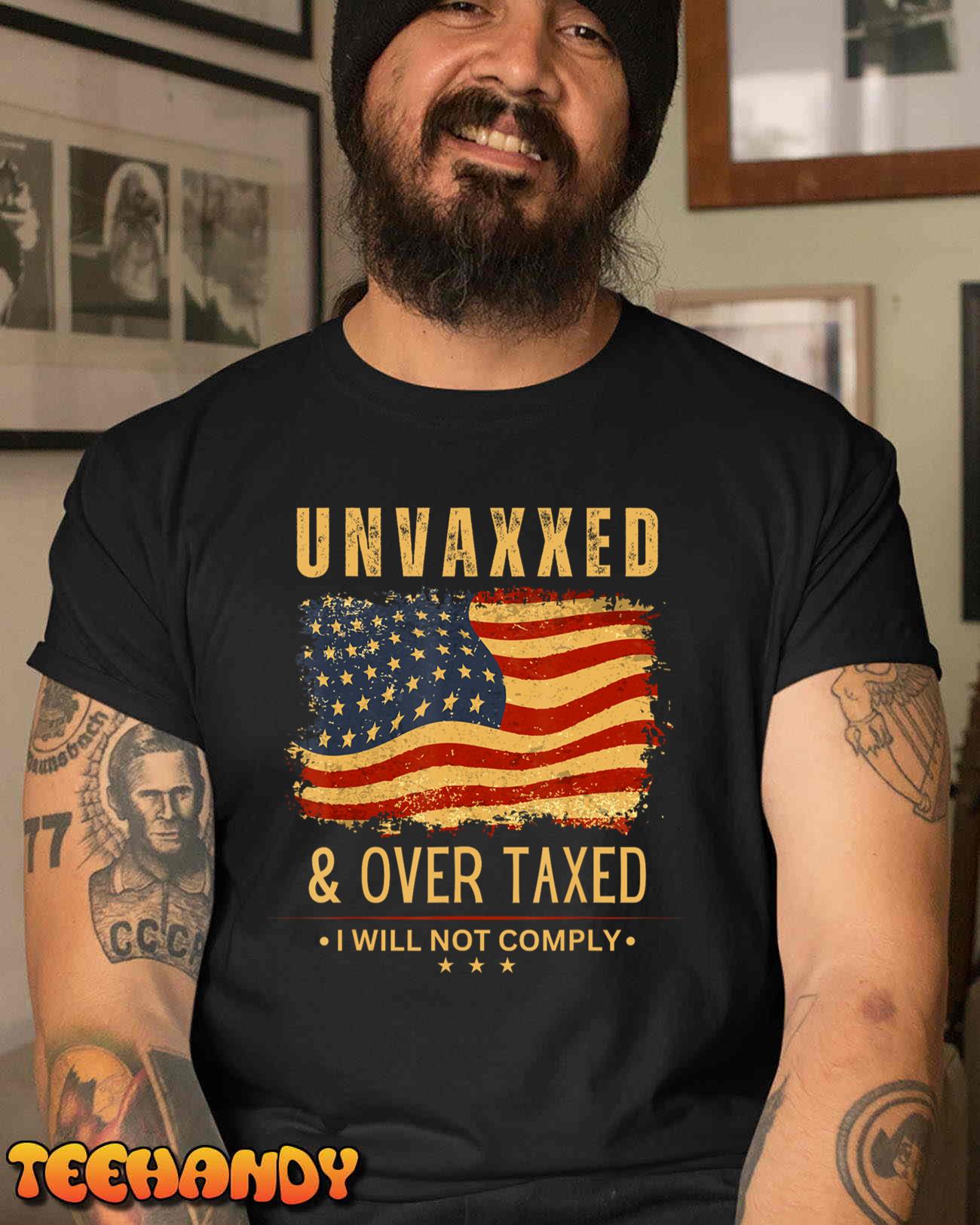 Unvaxxed and Overtaxed T-Shirt