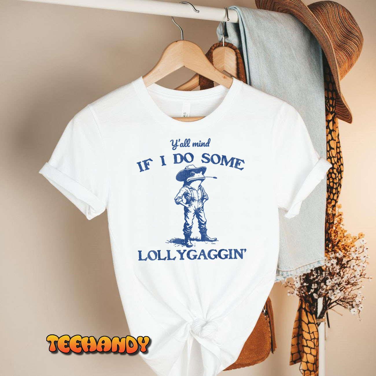 Y’all Mind If I Do Some Lollygagging Cowboy Frog T-Shirt